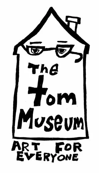 The Tom Museum. Art for Everyone